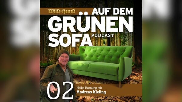 Auf dem grünen Sofa - Der WILD UND HUND-Podcast | Folge 02| Andreas Kieling