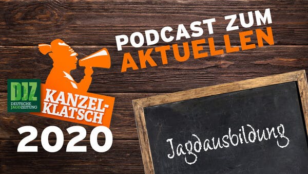 Kanzelklatsch Mai 2020 - Jagdscheinausbildung/ 1. Jagdmöglichkeit